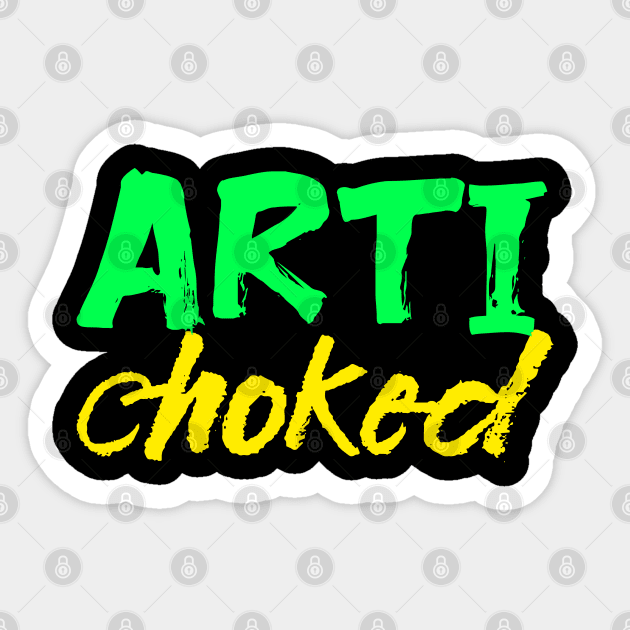 Arti Chocked Sticker by Feminist Foodie